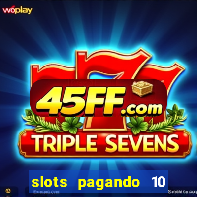 slots pagando 10 no cadastro facebook
